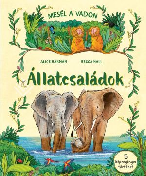 Kép: Mesél a vadon – Állatcsaládok