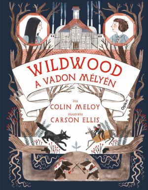 Kép: A Vadon mélyén - Wildwood krónikák 2.