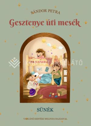 Kép: Gesztenye úti mesék - Sünék