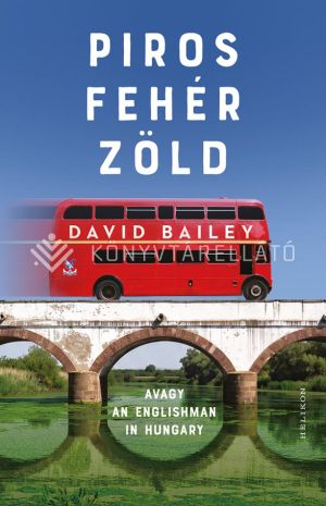 Kép: Piros, fehér, zöld - avagy An Englishman in Hungary