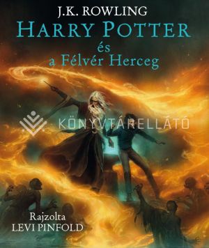 Kép: Harry Potter és a Félvér Herceg – Illusztrált kiadás