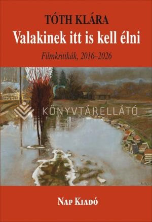 Kép: Valakinek itt is kell élni. Filékritikák, 2016--2026