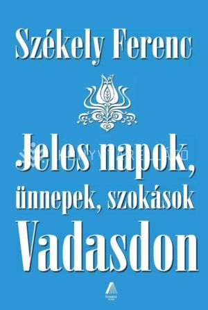Kép: Jeles napok, ünnepek, szokások Vadasdon