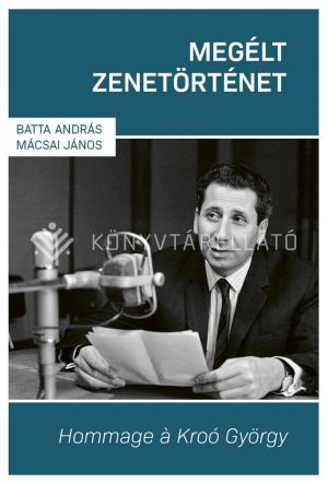 Kép: Megélt zenetörténet - Hommage á Kroó György