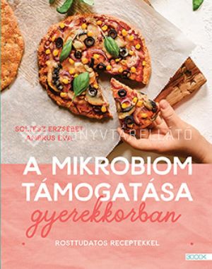Kép: A mikrobiom támogatása gyerekkorban - Rosttudatos receptekkel