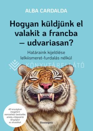 Kép: Hogyan küldjünk el valakit a francba – udvariasan?