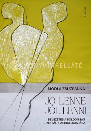 Kép: Jó lenne jól lenni - Bevezetés a boldogság szociálpszichológiájába