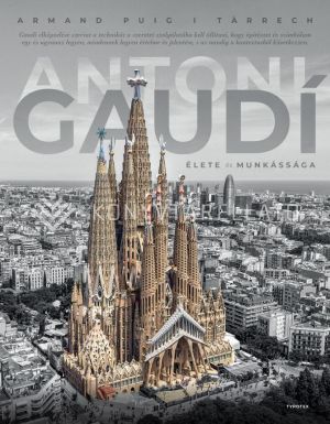 Kép: Antoni Gaudí élete és munkássága