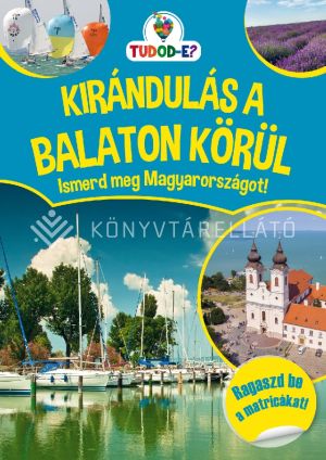 Kép: Kirándulás a Balaton körül - Ismerd meg Magyarországot!