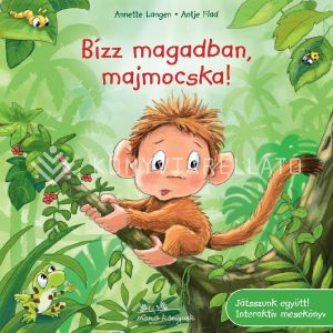 Kép: Bízz magadban, majmocska!  (Interaktív mesekönyv a legkisebbeknek)