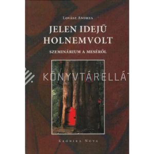 Kép: Jelen idejű holnemvolt