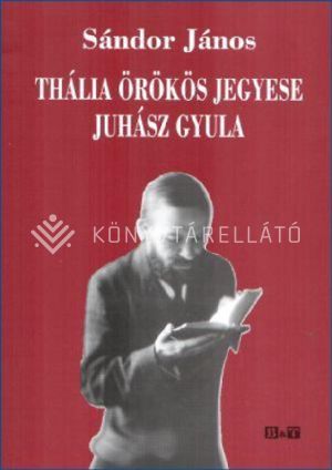 Kép: Thália örökös jegyese - Juhász Gyula