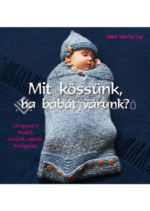 Kép: Mit kössünk, ha babát várunk?