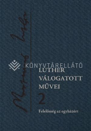 Kép: Luther válogatott művei 2. - Felelősség az egyházért