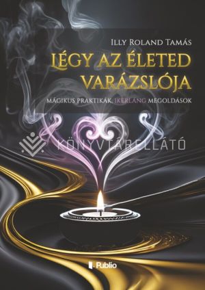 Kép: Légy az életed varázslója