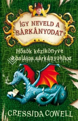 Kép: Így neveld a sárkányodat 6.- Hősök kézikönyve a halálos sárkányokhoz