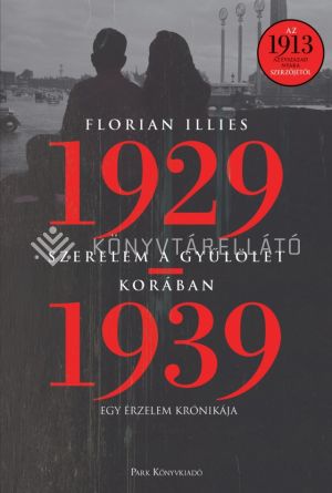 Kép: Szerelem a gyűlölet korában - Egy érzelem krónikája 1929-1939