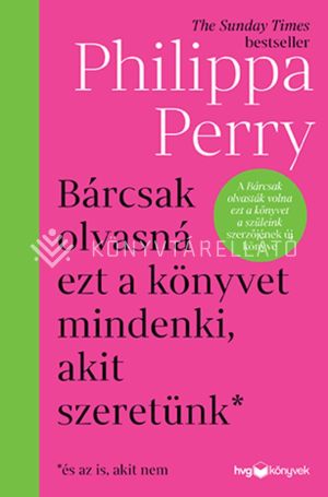 Kép: Bárcsak olvasná ezt a könyvet mindenki, akit szeretünk* és az is, akit nem