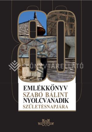 Kép: Emlékkönyv Szabó Bálint nyolcvanadik születésnapjára