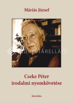 Kép: Cseke Péter irodalmi nyomonkövetése