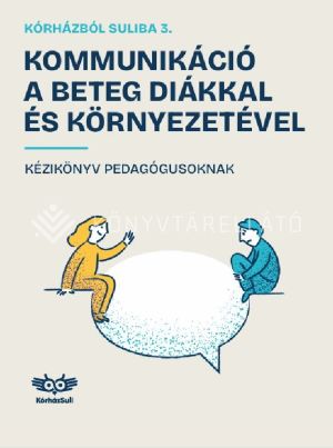 Kép: Kórházból Suliba 3. - Kommunikáció a beteg diákkal és környezetével