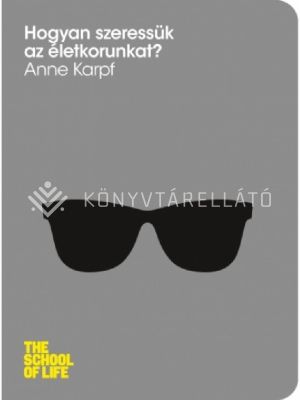 Kép: Hogyan szeressük az életkorunkat?