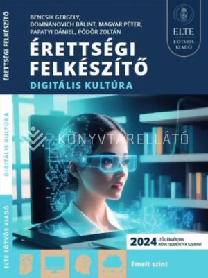 Kép: Érettségi felkészítő - Digitális kultúra emelt szint (2024-től érv. követelmények)