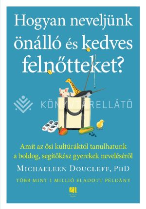 Kép: Hogyan neveljünk önálló és kedves felnőtteket?