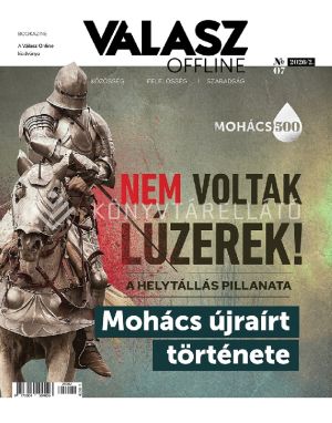 Kép: Válasz Offline 7. - Nem voltak lúzerek! A helytállás pillanata - Mohács újraírt története  (Bookazine)